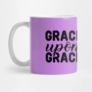 Grace Upon Grace, John1:16vs17_Biblical Mug